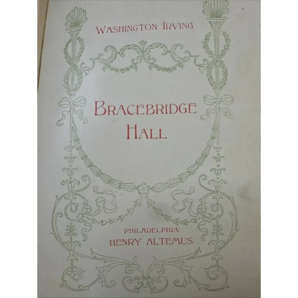BraceBridge Hall by Washington Irving - 1899 Edition